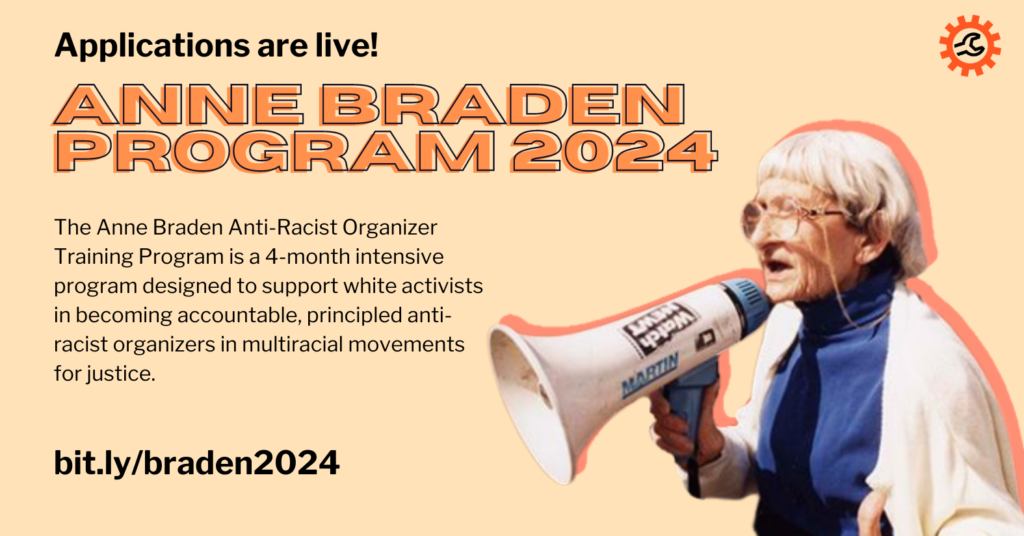White woman with white hair, glasses speaks into a microphone picture over a peach back ground. Text reads: Applications are Live! Anne Braden Program 2024. The Anne Braden Anti-Racist Organizer Training Program is a 4-month intensive program designed to support white activists in becoming accountable, principled anti-racist organizers in multiracial movements for justice. bit.ly/braden2024